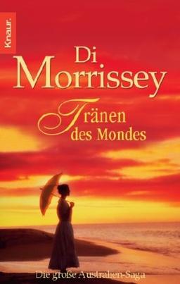 Tränen des Mondes: Die große Australien-Saga