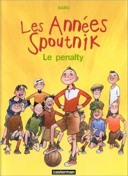 Les années Spoutnik. Vol. 1. Le penalty