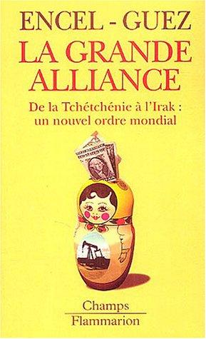 La grande alliance : de la Tchétchénie à l'Irak : un nouvel ordre mondial