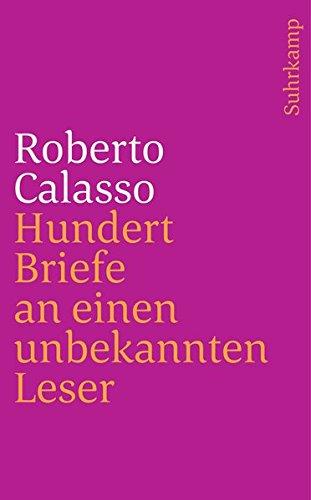 Hundert Briefe an einen unbekannten Leser (suhrkamp taschenbuch)