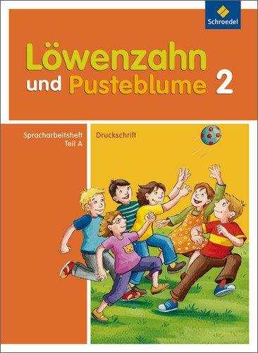 Löwenzahn und Pusteblume - Ausgabe 2009: Spracharbeitsheft A 2 DS