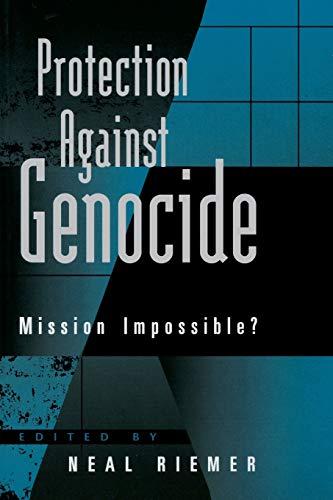 Protection Against Genocide: Mission Impossible?