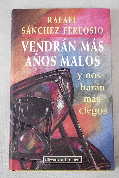 Vendrán más años malos y nos harán más ciegos