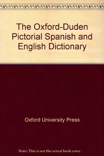 The Oxford-Duden Pictorial Spanish and English Dictionary