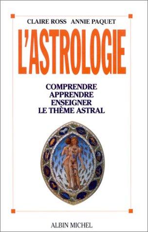 L'Astrologie : comprendre, apprendre, enseigner le thème astral