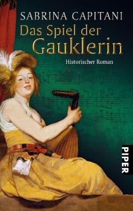 Das Spiel der Gauklerin: Historischer Roman