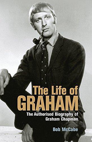 The Life of Graham: The Authorised Biography of Graham Chapman