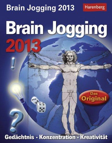 Brain Jogging 2013: Gedächtnis. Konzentration. Kreativität