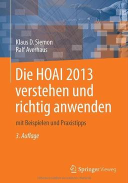 Die HOAI 2013 verstehen und richtig anwenden: mit Beispielen und Praxistipps