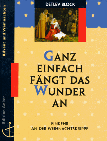 Ganz einfach fängt das Wunder an. Einkehr an der Weihnachtskrippe