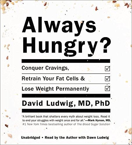 Always Hungry?: Conquer Cravings, Retrain Your Fat Cells, and Lose Weight Permanently