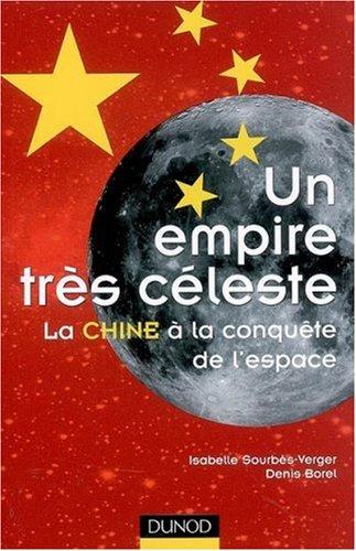 Un empire très céleste : la Chine à la conquête de l'espace