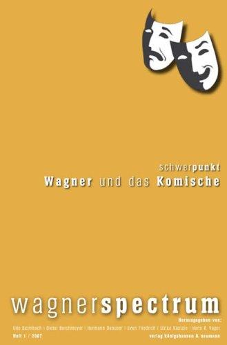 Wagnerspectrum: Schwerpunkt Wagner und das Komische