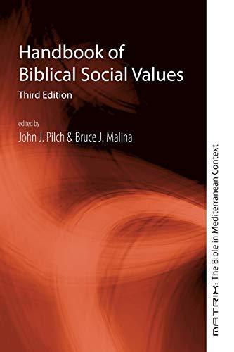 Handbook of Biblical Social Values, Third Edition (Matrix, the Bible in Mediterranean Context, Band 10)