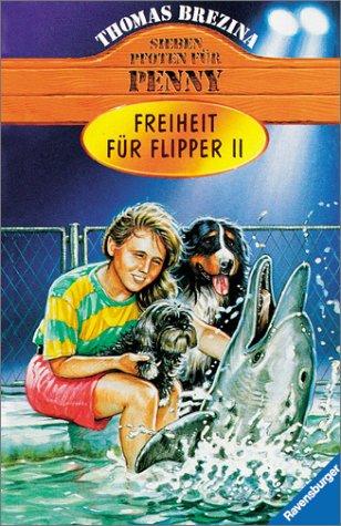 Sieben Pfoten für Penny, Bd.3, Freiheit für Flipper II