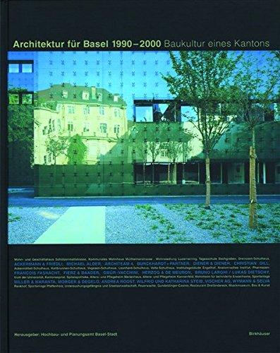 Architektur für Basel 1990 - 2000: Baukultur eines Kantons