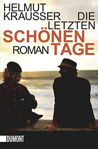 Die letzten schönen Tage: Roman (Taschenbücher)