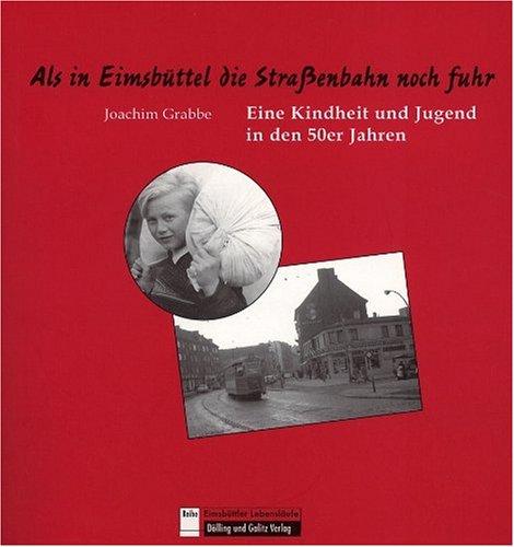 Als in Eimsbüttel die Straßenbahn noch fuhr. Eine Kindheit und Jugend in den 50er Jahren