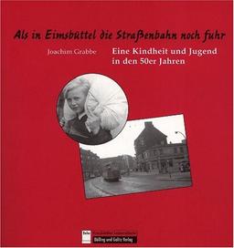 Als in Eimsbüttel die Straßenbahn noch fuhr. Eine Kindheit und Jugend in den 50er Jahren