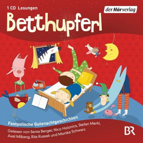 Betthupferl: Fantastische Gutenachtgeschichten