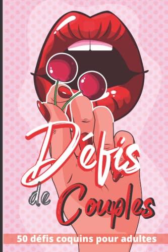 Défis de Couples 50 défis coquins pour adultes: 50 gages , défis sexy et romantiques à réaliser à deux pour pimenter sa vie de couple | Cadeau pour ... pour son chéri ou sa chérie son amoureux