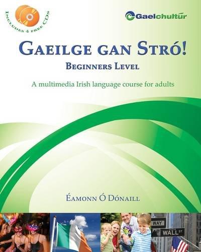 Gaeilge Gan Stro! - Beginners Level: A Multimedia Irish Language Course for Adults