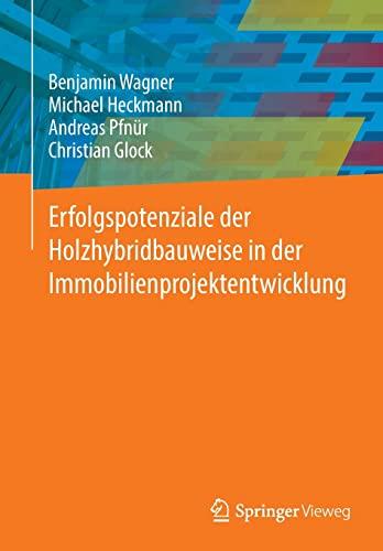 Erfolgspotenziale der Holzhybridbauweise in der Immobilienprojektentwicklung