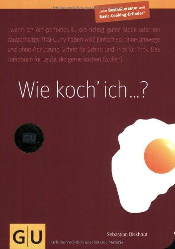 Wie koch' ich...?