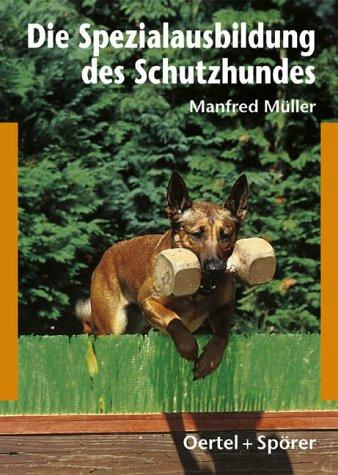 Die Spezialausbildung des Schutzhundes