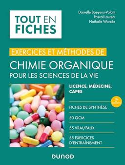 Exercices et méthodes de chimie organique pour les sciences de la vie : licence, médecine, Capes