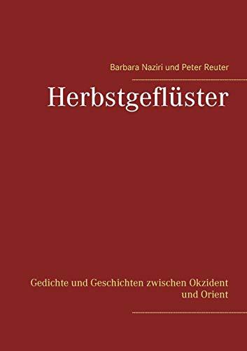 Herbstgeflüster: Gedichte und Geschichten zwischen Okzident und Orient