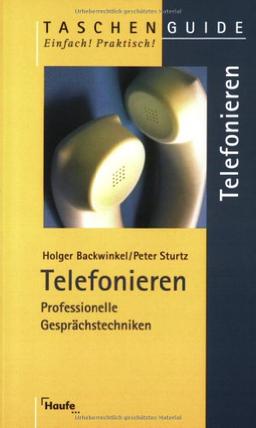 Telefonieren. Professionelle Gesprächstechniken