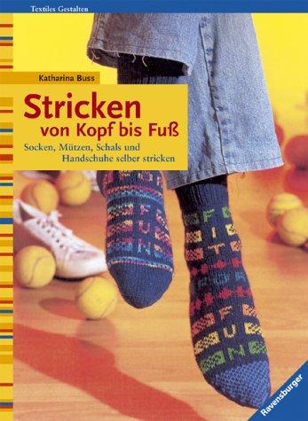 Stricken von Kopf bis Fuß. Socken, Mützen, Schals und Handschuhe