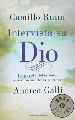 Intervista su Dio. Le parole della fede, il cammino della ragione