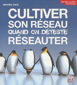 Cultiver son réseau quand on déteste réseauter