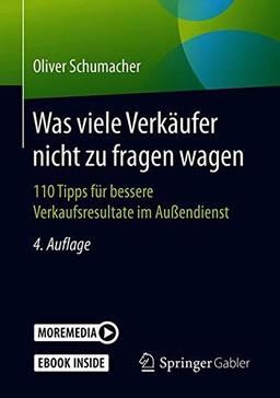 Was viele Verkäufer nicht zu fragen wagen: 110 Tipps für bessere Verkaufsresultate im Außendienst