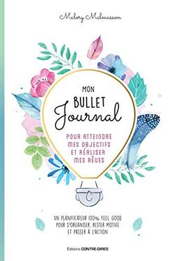 Mon bullet journal pour atteindre mes objectifs et réaliser mes rêves