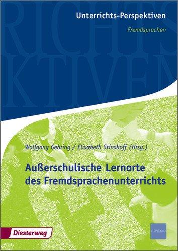 Unterrichts-Perspektiven - Fremdsprachen: Außerschulische Lernorte des Fremdsprachenunterrichts