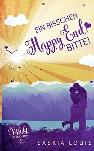 Ein bisschen Happy End, bitte! (Verliebt in Eden Bay 9)