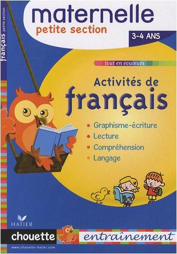 Activités de français, maternelle petite section, 3-4 ans : graphisme-écriture, lecture, compréhension, langage