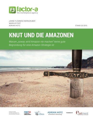 Knut und die Amazonen: Warum "sowas wird Amazon nie machen" keine gute BegrÜndung für eine Amazon-Strategie ist