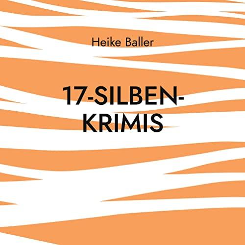 17-Silben-Krimis: 60 nicht nur blutige Haiku