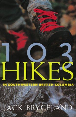 103 Hikes in Southwestern British Columbia