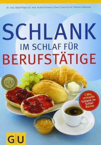 Schlank im Schlaf für Berufstätige (GU Diät & Gesundheit)