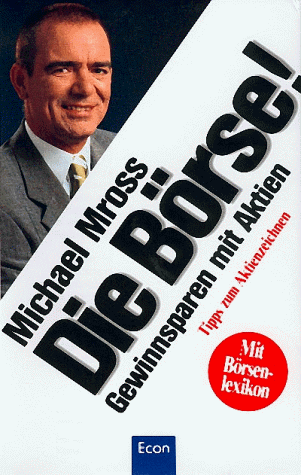 Die Börse. Gewinnsparen mit Aktien. Tipps zum Aktienzeichnen