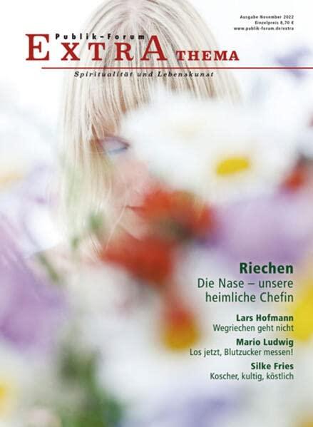 Riechen. Die Nase – unsere heimliche Chefin (Publik-Forum Extra)