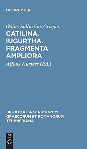 Catilina. Iugurtha. Fragmenta ampliora (Bibliotheca scriptorum Graecorum et Romanorum Teubneriana)