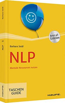 NLP: Mentale Ressourcen nutzen (Haufe TaschenGuide)