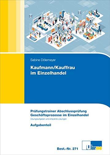 Kaufmann/Kauffrau im Einzelhandel (AO 2017): Prüfungstrainer Abschlussprüfung, Geschäftsprozesse im Einzelhandel