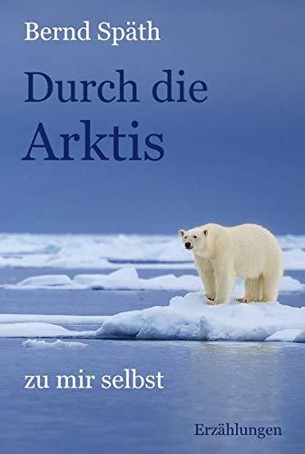 Durch die Arktis - zu mir selbst